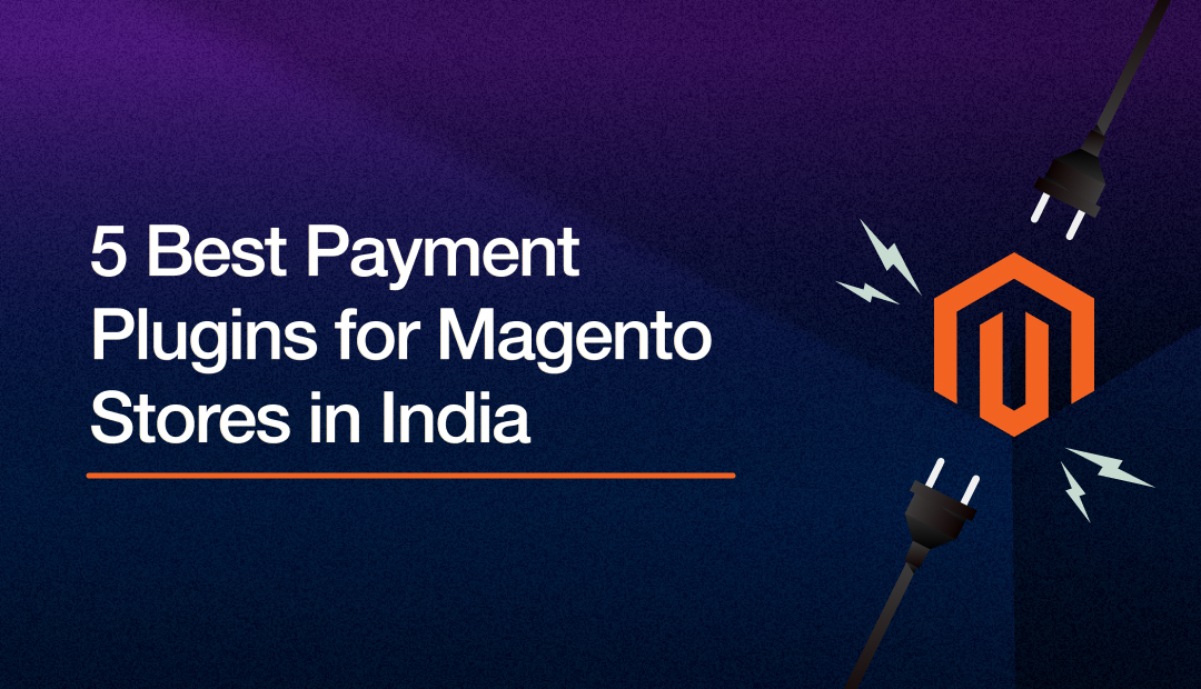 5 Best Payment Plugins for Magento Stores in India