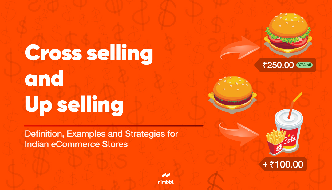 What Are Upselling and Cross-selling_ Definition, Examples and Strategies for Indian eCommerce Stores