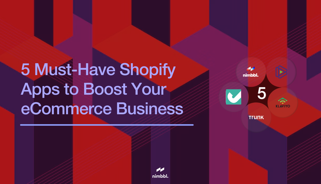 5 Must-Have Shopify Apps to Boost Your eCommerce Business